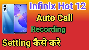 Infinix Hot 12 Play Auto Call Recording kaise kare | How To Auto Call Recording Setting