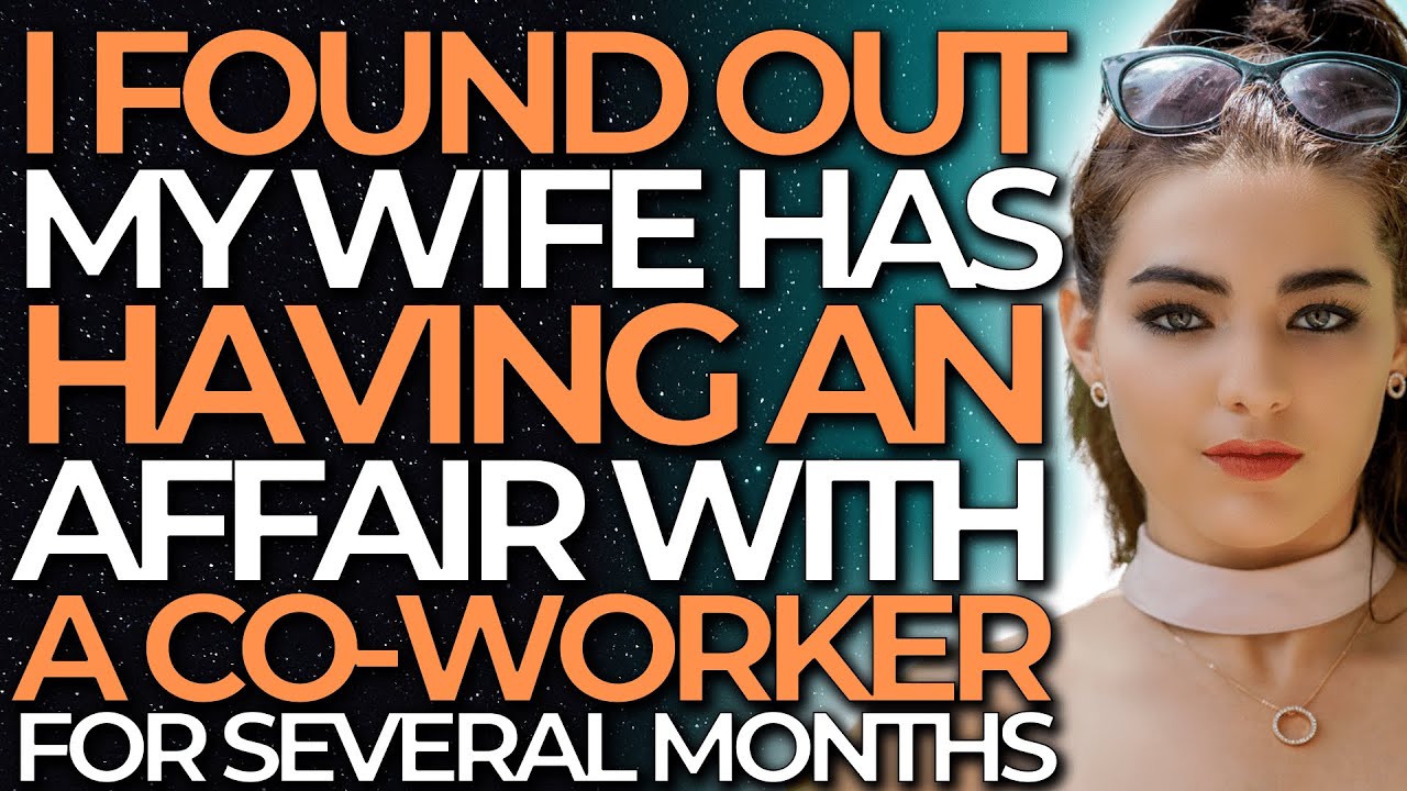 I Found Out My Wife Has having An Affair with a co worker for severel ...