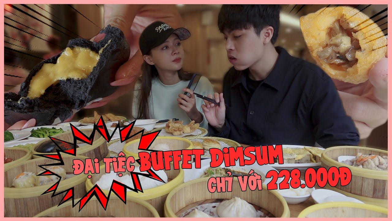 buffet dimsum tphcm 2022 New CẦM 228K ĂN SẠCH TIỆC BUFFET DIMSUM CÙNG HƯƠNG VÀ HUY | CẤM XEM KHI ĐÓI