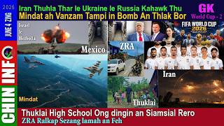 June 4 zing Midat Ah Vanzam Tdani In Bomb An Thlak Bor Iran Ukraine Thuhla Khaikhawm