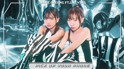 Jaime Cheung張天穎 ft. 麗英 - 《PICK UP YOUR PHONE》Official Music Video