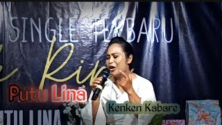 PUTU  LINA - KENKEN KABARE