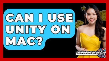 Can I Use Unity On Mac? - The Animation Reel
