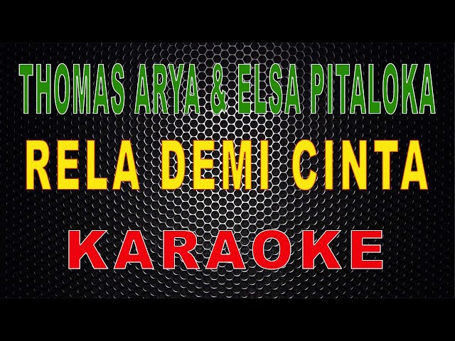 Thomas Arya Feat Elsa Pitaloka - Rela Demi Cinta (Karaoke) | LMusical class=