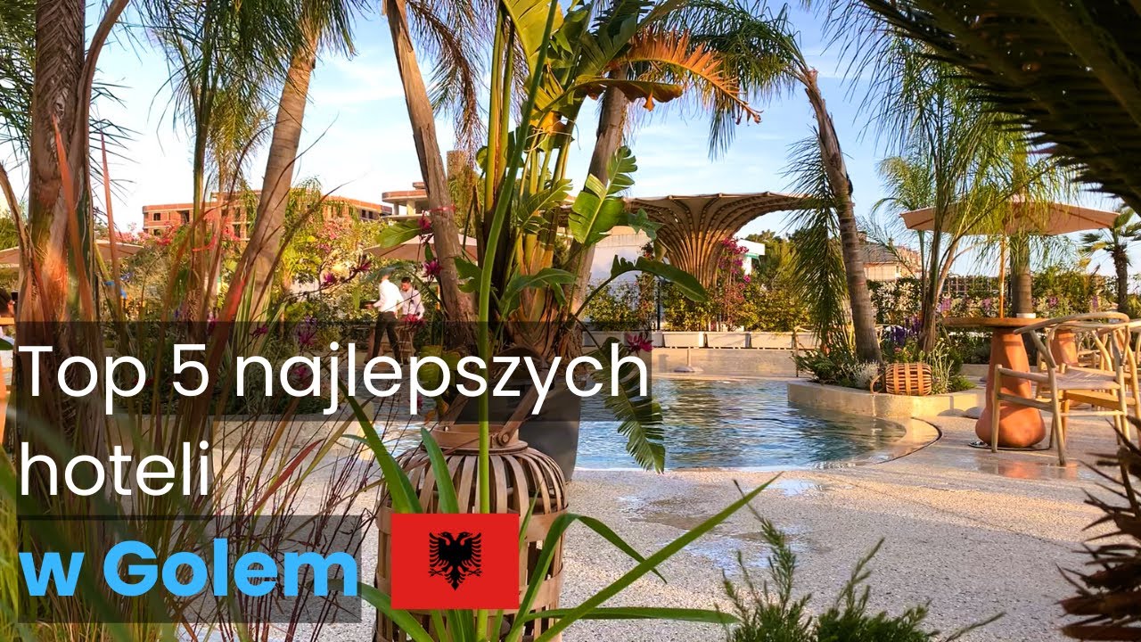 🇦🇱 Top 5 najlepszych hoteli w Golem w Albanii - jak wyglądają w realu