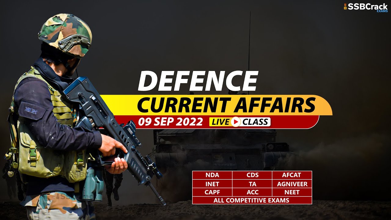 09 September 2022 | Defence Current Affairs For NDA CDS AFCAT SSB ...