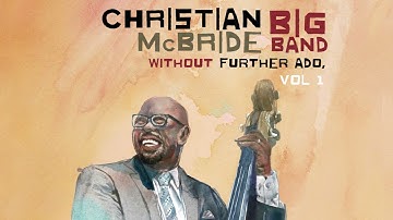Christian McBride (Big Band) - All Through The Night feat. Cécile McLorin Salvant (Official Audio)