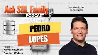 Pedro Lopes - should DBAs worry about their job? | Ask SQL Family 009