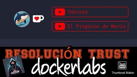 DOCKERLABS | Resolución Máquina TRUST | HACKER ETICO