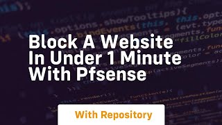 Block a website in under 1 minute with pfsense