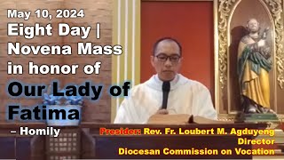 Rev. Fr. Loubert M. Agduyeng - 8th Day Novena in honor of Our Lady of Fatima - Homily - May 10, 2024