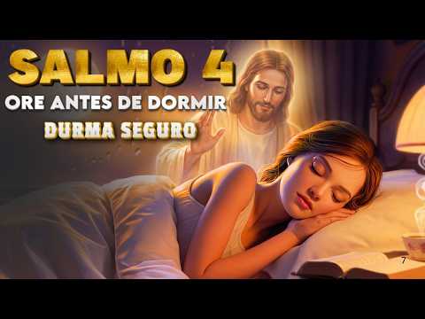 Salmo 4 Antes de Dormir | Deus Te Dá Paz e Segurança Esta Noite |A Poderosa Oração da Noite