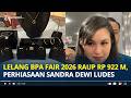 LELANG BPA Fair 2026 Raup Rp922 Miliar, Perhiasan hingga Tas Mewah Sandra Dewi Ludes Terjual
