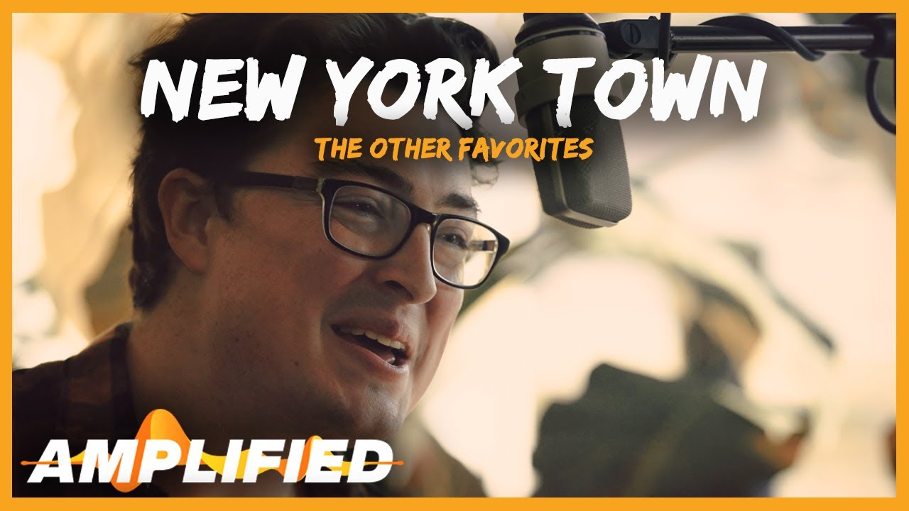 The Other Favorites - New York Town | AMPLIFIED