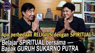 Apa Perbedaan RELIGIUS dengan SPIRITUAL | Belajar SPIRITUAL bersama GURUH SUKARNO PUTRA