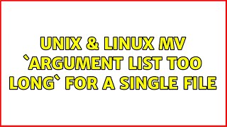 Unix & Linux: mv `Argument list too long` for a single file (2 Solutions!!)