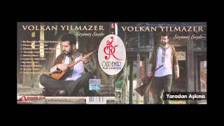 Yaradan Aşkına | Volkan Yılmazer