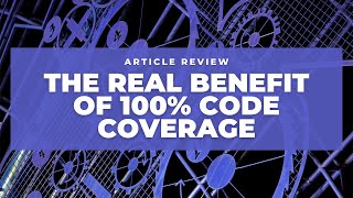 100 percent code coverage (what is it good for?)