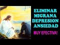 Oración para eliminar la migraña, depresión y ansiedad | Muy efectiva!