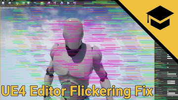 UE4 Editor Flickering Fix - Bugfix - Unreal Engine Version 26.1