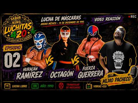 Luchitas 420 | Ep 02 | Octagón vs Fuerza Guerrera vs Huracán Ramirez | Triángular de Máscaras