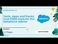 Salesforce Simplified: Tools, Apps and Packs - Cool tools for the Salesforce Admin - Webinar Replay
