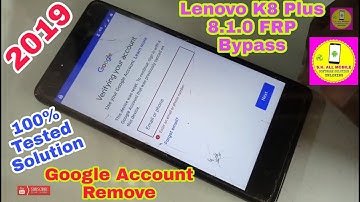 Lenovo K8 Plus (XT1902-2) 8.1.0 FRP Bypass Google Account Remove Without pc