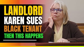 Crazy Landlord Karen Sues Black Tenant. Then This Happens