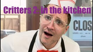 Critters 2- In The Kitchen
