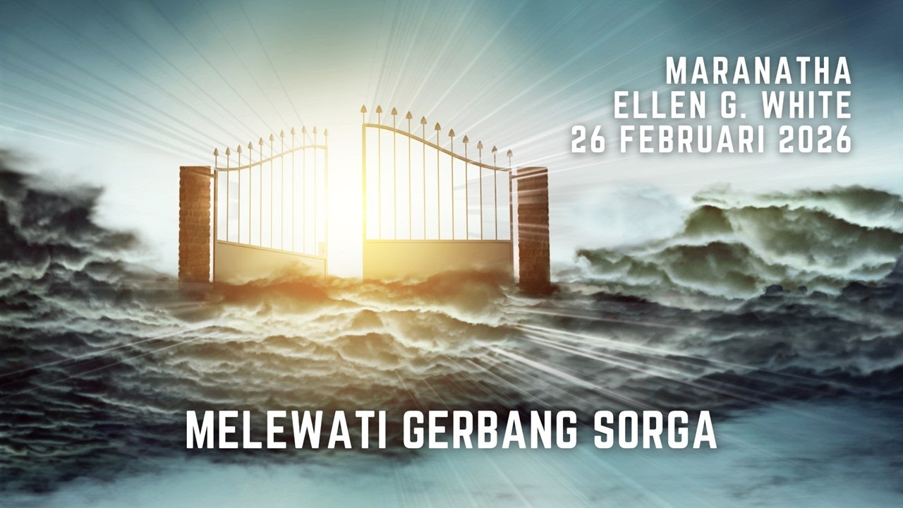 Renungan Pagi - Maranatha - 26 Feb 2026 - Melewati Gerbang Sorga