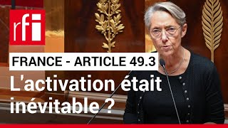 France : l'activation de l'article 49.3 était-elle inévitable ? • RFI