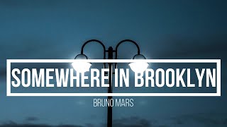 Somewhere in Brooklyn - Bruno Mars (Lyrics)