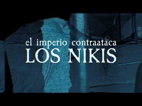 Los Nikis - El imperio contraataca (Lyric Video)