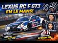UM DOS GT´S MAIS ANTIGOS AINDA EM ATIVIDADE - LEXUS RC F  2024 24H LEMANS - SPARK