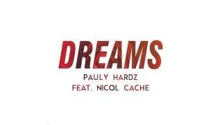 Pauly Hardz feat. Nicol Cache - Dreams (Radio Edit)