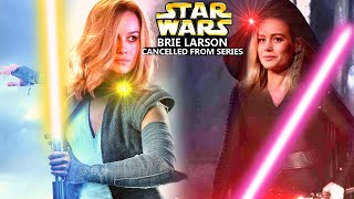 Brie Larson Just Got Cancelled From Star Wars TV Series! Get READY (Star Wars Explained)