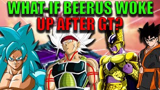 What If Beerus Woke Up After GT FULL MOVIE! + True Ending