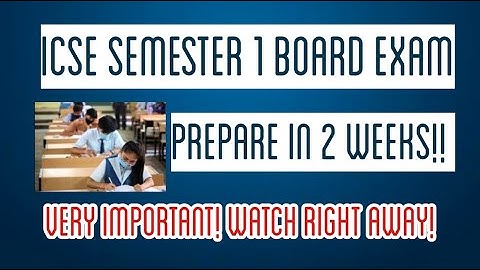 ICSE Semester 1 Board Exam preparation in 2 weeks !!