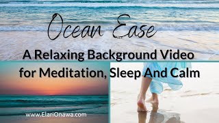 Ocean Ease: A Relaxing Background Video for Meditation, Sleep And Calm