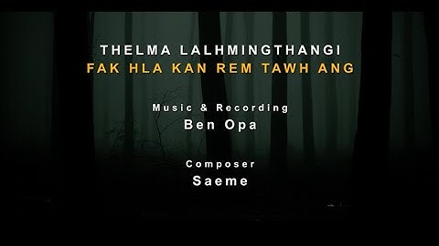 Thelma - Fak Hla Kan Rem Tawh Ang (Official Lyrics Video)