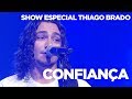 SHOW ESPECIAL | THIAGO BRADO | CONFIANÇA [CC]
