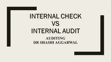 INTERNAL CHECK VS INTERNAL AUDIT