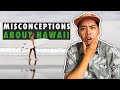 6 Misconceptions about Hawaii