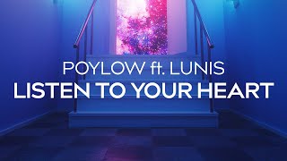 Video thumbnail of "Poylow - Listen To Your Heart (ft. Lunis)"