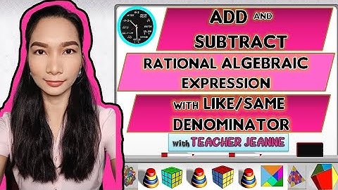 ADD AND SUBTRACT RATIONAL EXPRESSION  WITH LIKE DENOMINATORS || MATHEMATICS 8 || Teacher Jeanne