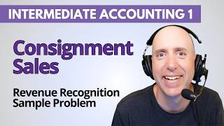 IFA28 – Consignment Sales Example – Intermediate Accounting