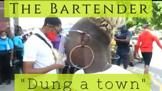 The Bartender "Dung A Town"