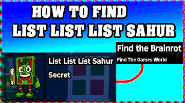 How To Find LIST LIST LIST SAHUR in FIND THE BRAINROT ROBLOX [UPDATE] [walkthrough]