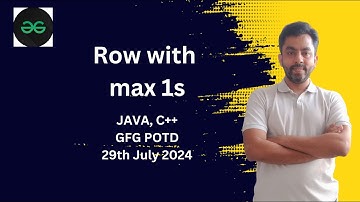 Row with max 1s | GFG POTD 29th July 2024 | JAVA | C++