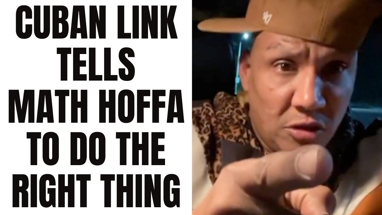 Cuban Link Tells Math Hoffa To Do The Right Thing [Part 11] - YouTube